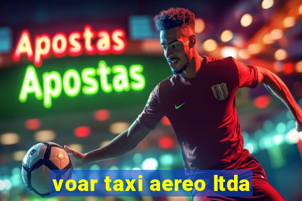 voar taxi aereo ltda